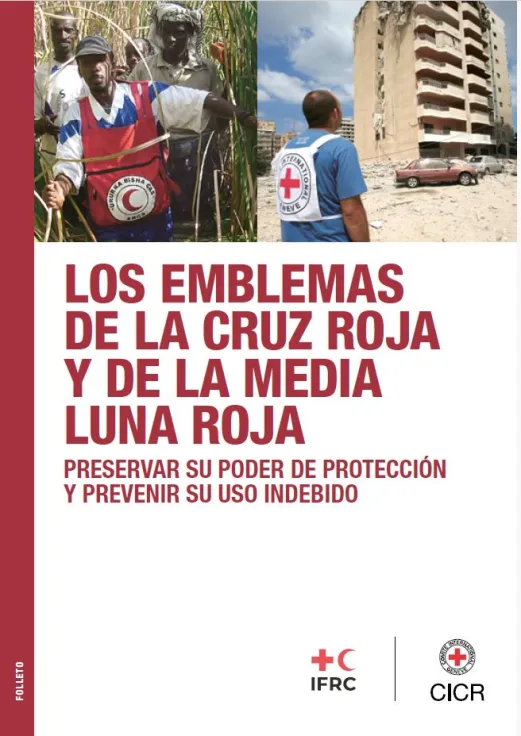 Portada del folleto: "LOS EMBLEMAS DE LA CRUZ ROJA Y DE LA MEDIA LUNA ROJA PRESERVAR SU PODER DE PROTECCIÓN Y PREVENIR SU USO INDEBIDO"
