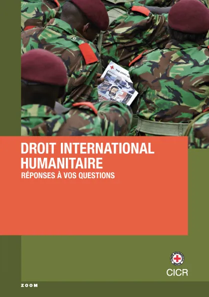 Droit international humanitaire : réponses à vos questions