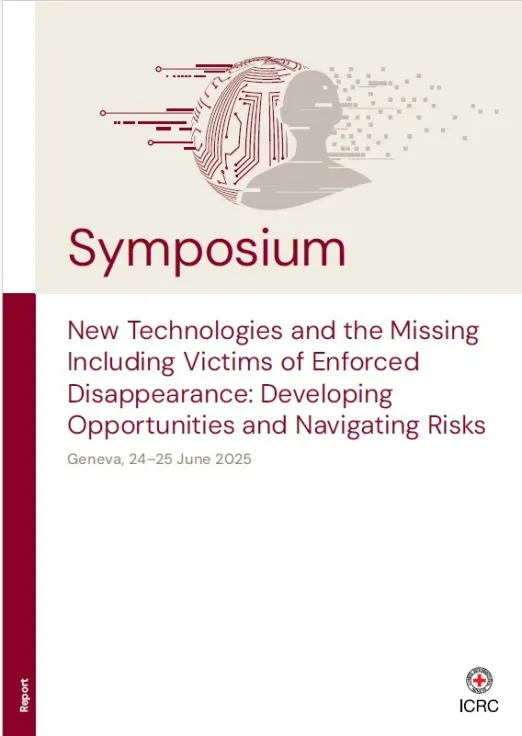 Symposium: New Technologies and the Missing Including Victims of Enforced Disappearance: Developing Opportunities and Navigating Risks