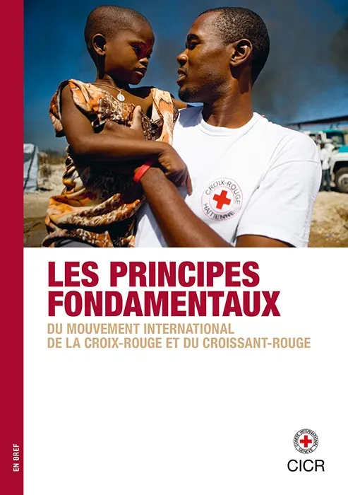 Les Principes fondamentaux du Mouvement international de la Croix-Rouge et du Croissant-Rouge (dépliant)