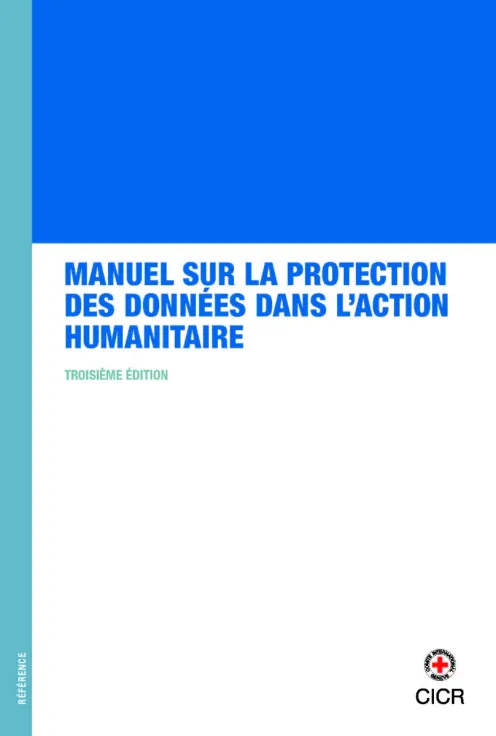 Manuel sur la protection des données dans l’action humanitaire (Troisieme edition)