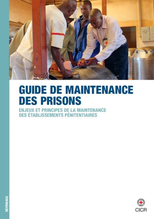 Guide de maintenance des prisons : Enjeux et principes de la maintenance des établissements pénitentiaires