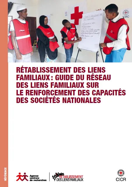 Rétablissement des liens familiaux : Guide du Réseau des liens familiaux sur le renforcement des capacités des Sociétés nationales