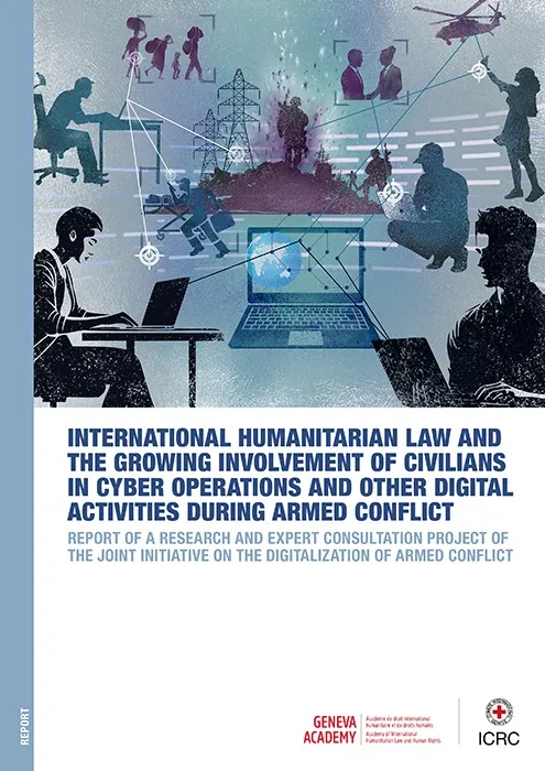 IHL and the Growing involvement of Civilians in Cyber Operations and Other Digital Activities During Armed Conflict