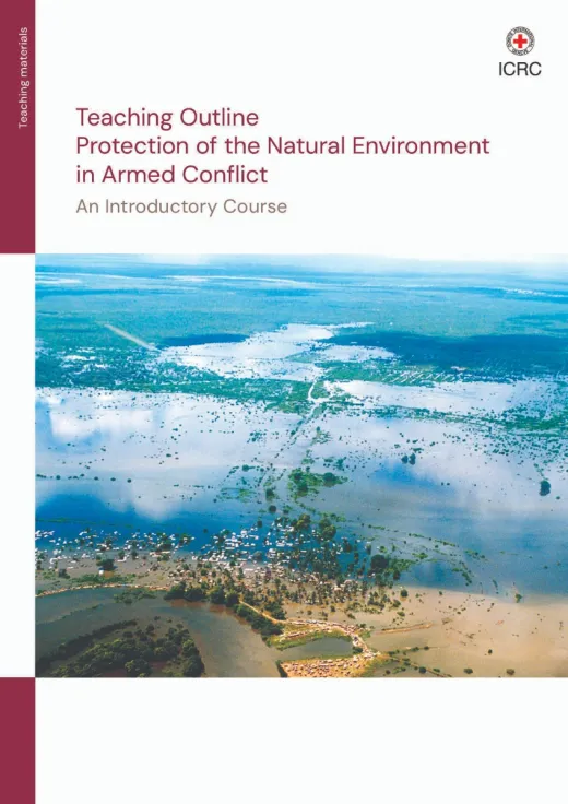 Teaching Outline: Protection of the Natural Environment in Armed Conflict An Introductory Course
