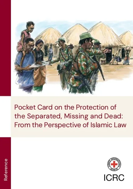 Pocket Card on the Protection of the Separated, Missing and Dead: From the Perspective of Islamic Law