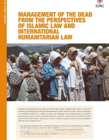 Management of the Dead from the Perspectives of Islamic Law and International Humanitarian Law