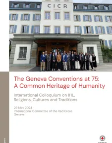 The Geneva Conventions at 75: A Common Heritage of Humanity - International Colloquium on IHL, Religions, Cultures and Traditions