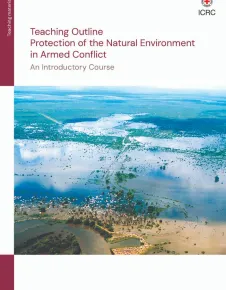 Teaching Outline: Protection of the Natural Environment in Armed Conflict An Introductory Course