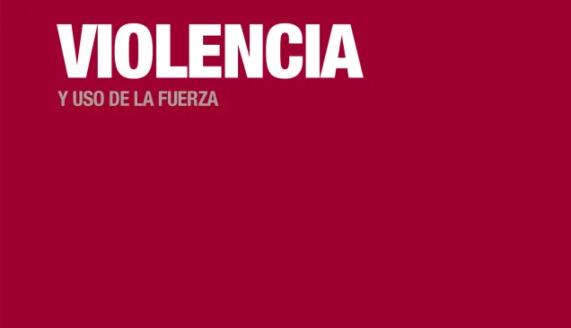 Portada de la publicación: Violencia y uso de la fuerza