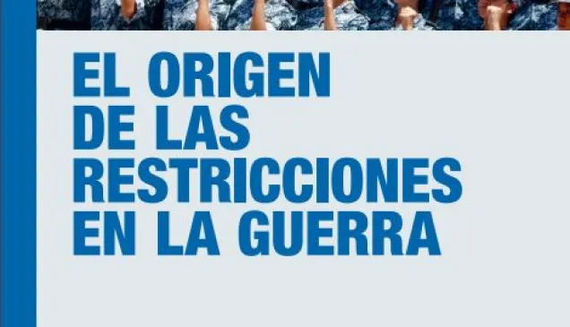 El origen de las restricciones en la guerra