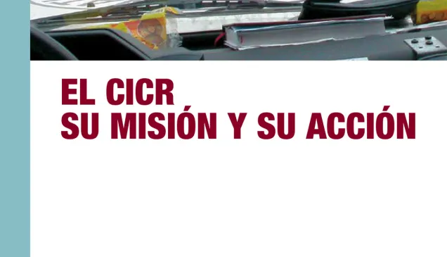 Portada de la publicación: El CICR, su misión y su acción