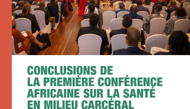 Conclusions de la Première Conférence Africaine sur la Santé en Milieu Carcéral : 3–5 Juillet 2024, Nairobi, Kenya