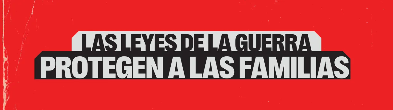 las leyes de la guerra protegen a las familias cicr