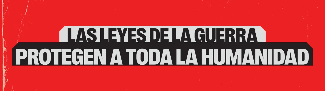 las leyes de la guerra protegen a toda la humanidads cicr