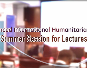 Advanced International Humanitarian Law Summer Session for Lecturers 