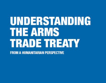 Understanding the Arms Trade Treaty from a Humanitarian Perspective