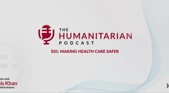 The Humanitarian Podcast: First episode focuses on safe access to health care in Pakistan