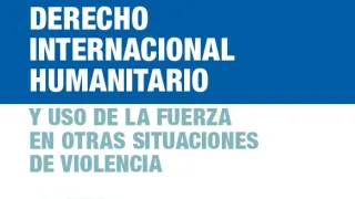Este folleto presenta los principios del derecho internacional humanitario (DIH) y el uso de la fuerza en otras situaciones de violencia.