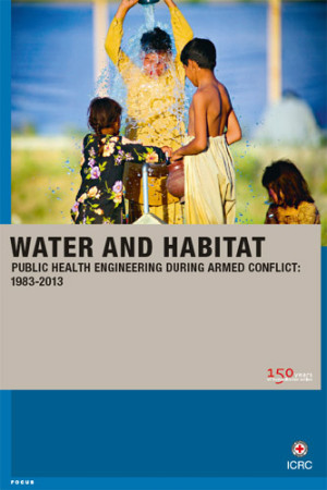 Water and Habitat: Public Health Engineering during Armed Conflict, 1983-2013