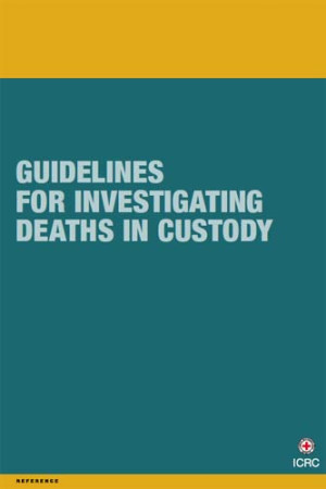 Guidelines for Investigating Deaths in Custody
