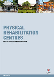 Physical Rehabilitation Centres: Architectural Programming Handbook
