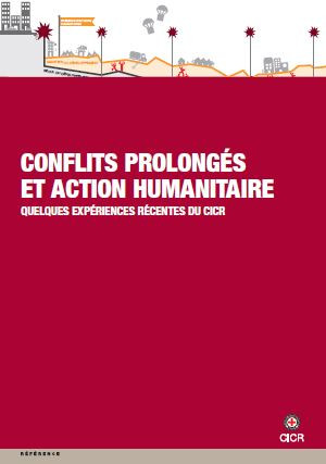 Conflits prolongés et action humanitaire – Quelques expériences récentes du CICR