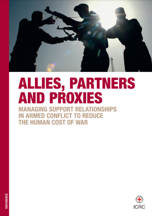Allies, Partners and Proxies: Managing Support Relationships in Armed Conflict to Reduce the Human Cost of War