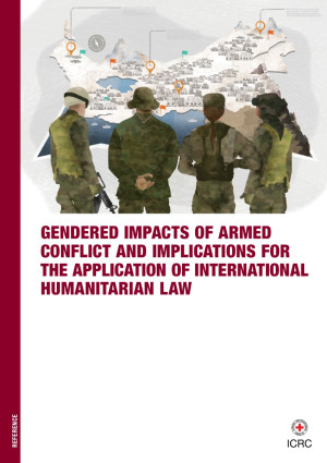 Gendered impacts of armed conflicts and implications for the application of IHL