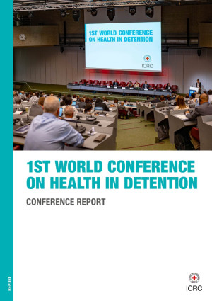 The First World Conference on Health in Detention Report