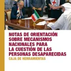 Portada de la publicación "NOTAS DE ORIENTACIÓN SOBRE MECANISMOS NACIONALES PARA LA CUESTIÓN DE LAS PERSONAS DESAPARECIDAS"
