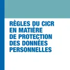 Règles du CICR en matière de protection des données personnelles