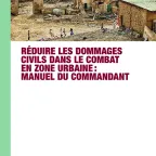 Réduire les dommages civils dans le combat en zone urbaine : manuel du commandant