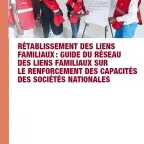 Rétablissement des liens familiaux : Guide du Réseau des liens familiaux sur le renforcement des capacités des Sociétés nationales