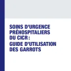 Soins d’urgence préhospitaliers du CICR : Guide d’utilisation des garrots
