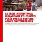 LE DROIT INTERNATIONAL HUMANITAIRE ET LES DÉFIS POSÉS PAR LES CONFLITS ARMÉS CONTEMPORAINS : INSTAURER UNE CULTURE DE RESPECT DU DROIT INTERNATIONAL HUMANITAIRE POUR PROTÉGER L’HUMANITÉ DANS LES CONFLITS ACTUELS ET FUTURS