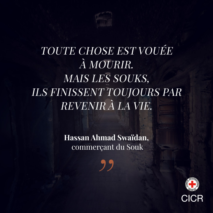 Toute chose est vouée à mourir. Mais les souks, ils finissent toujours par revenir à la vie.