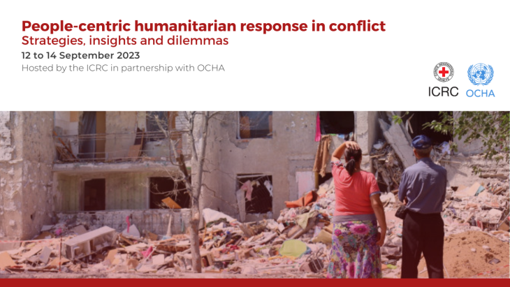 Poster for the event 'People-centric humanitarian response in conflict.' Photo of woman and man with their backs to their camera as they look in distress at bombed apartment buildings. Poster includes text '12 to 14 September 2023. Hybrid format at the ICRC Humanitarium and online.'